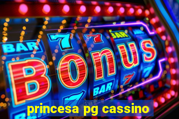 princesa pg cassino